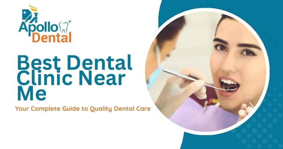 Best Dental Clinic Near Me – Your Complete Guide to Quality Dental Care