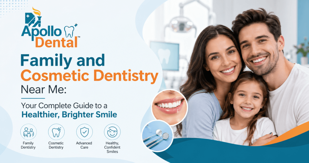Family and Cosmetic Dentistry Near Me | Apollo Dental Clinic