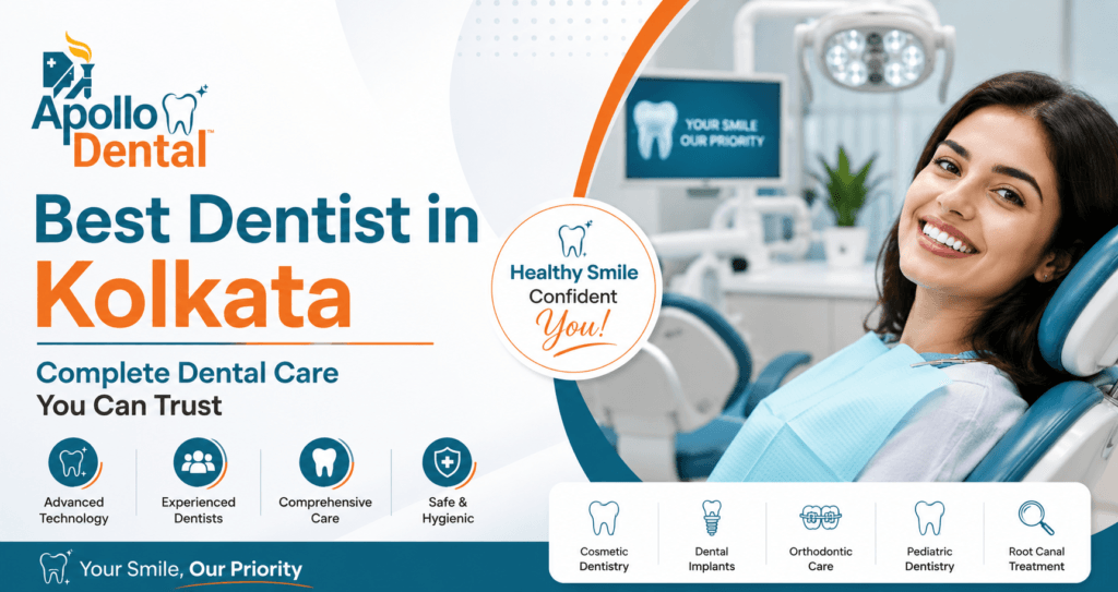 Best Dentist in Kolkata – Complete Dental Care You Can Trust